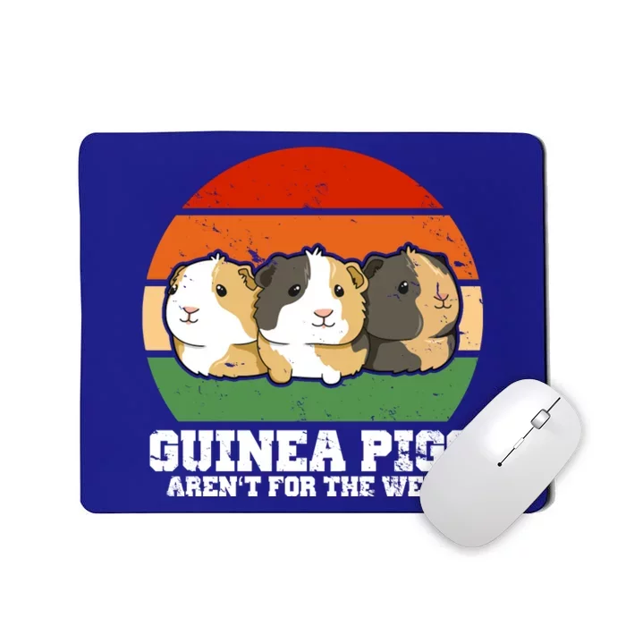 Guinea Pigs Aren't For The Week Mousepad