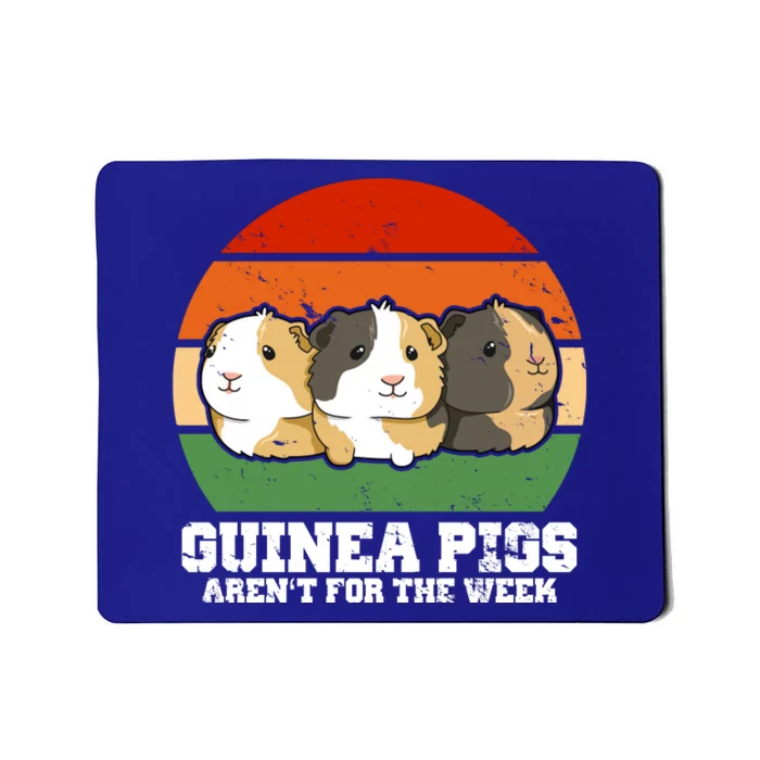 Guinea Pigs Aren't For The Week Mousepad