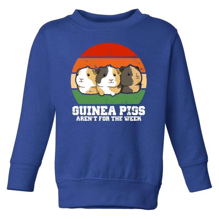 Guinea Pigs Aren't For The Week Toddler Sweatshirt