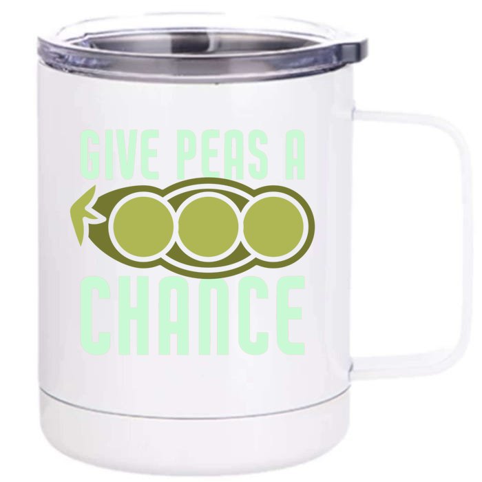 Give Peas A Chance Funny Veggie Veganism Food Cool Gift Front & Back 12oz Stainless Steel Tumbler Cup