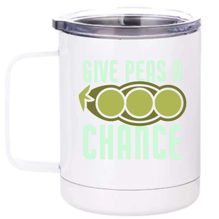 Give Peas A Chance Funny Veggie Veganism Food Cool Gift Front & Back 12oz Stainless Steel Tumbler Cup