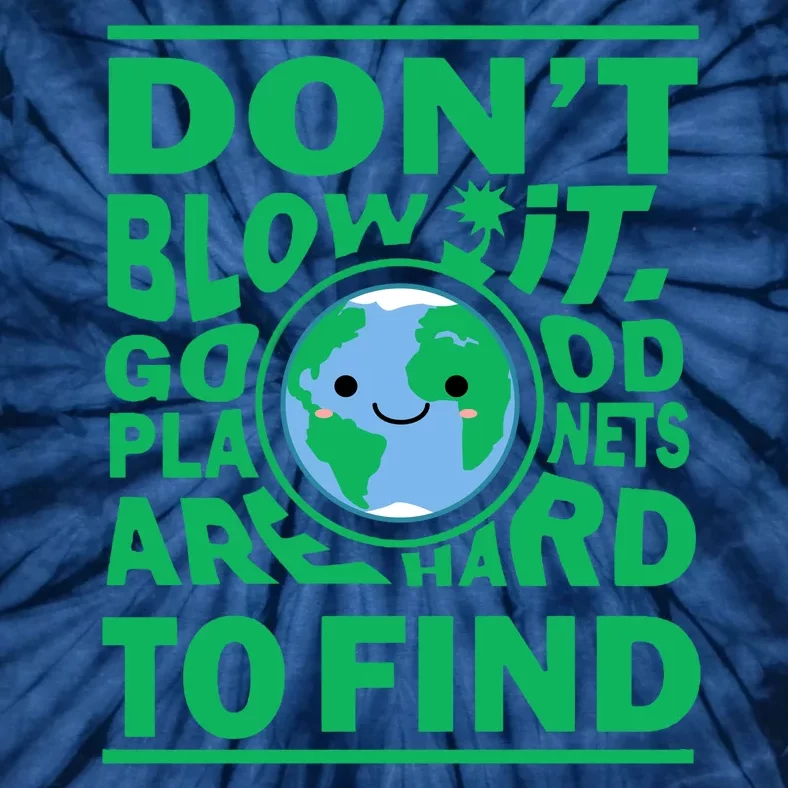 Good Planets Are Hard To Find Earth Day Tie-Dye T-Shirt