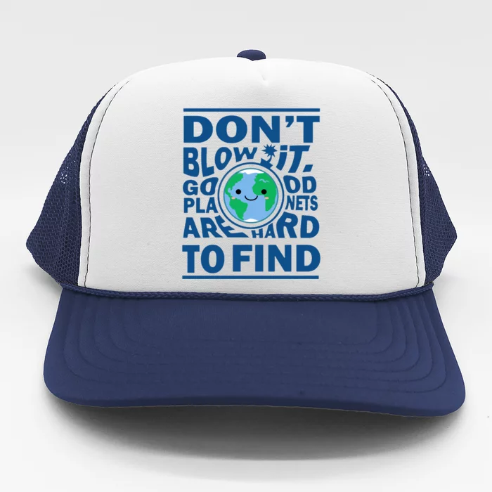 Good Planets Are Hard To Find Earth Day Trucker Hat