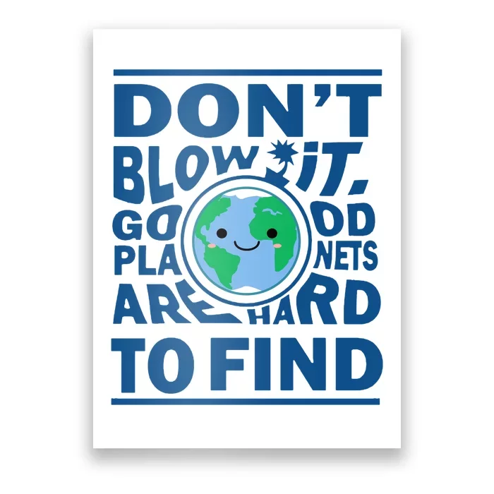 Good Planets Are Hard To Find Earth Day Poster