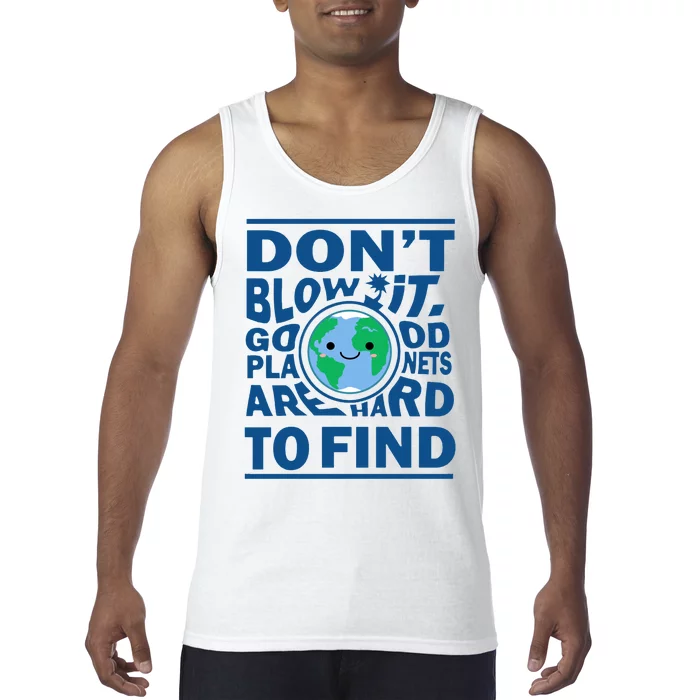 Good Planets Are Hard To Find Earth Day Tank Top