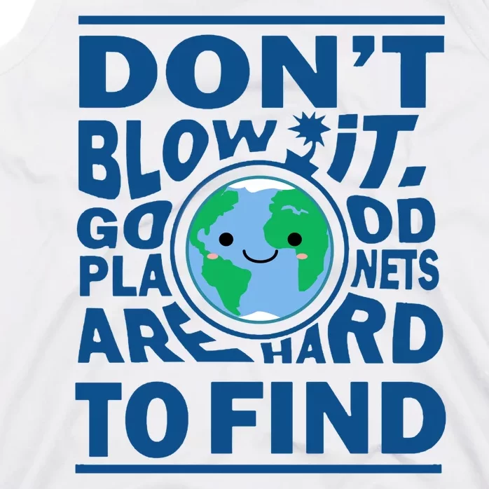 Good Planets Are Hard To Find Earth Day Tank Top