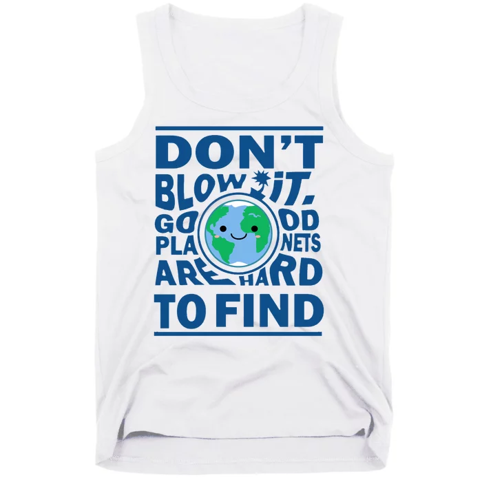 Good Planets Are Hard To Find Earth Day Tank Top