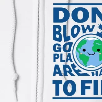 Good Planets Are Hard To Find Earth Day Full Zip Hoodie