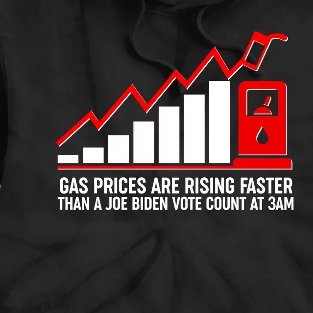 Gas Prices Are Rising Faster Than A Joe Biden Vote Count At 3am Tie Dye Hoodie