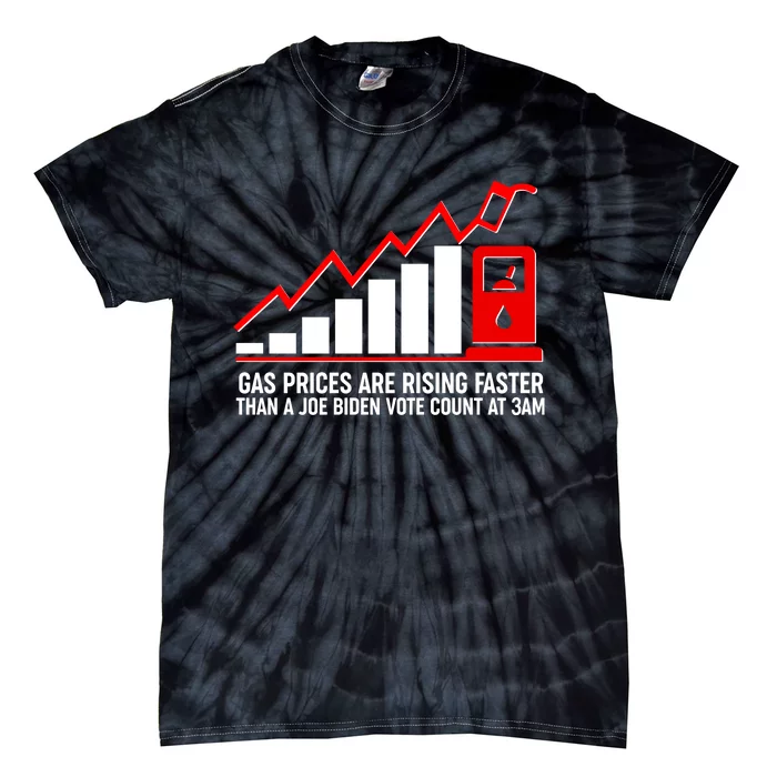 Gas Prices Are Rising Faster Than A Joe Biden Vote Count At 3am Tie-Dye T-Shirt