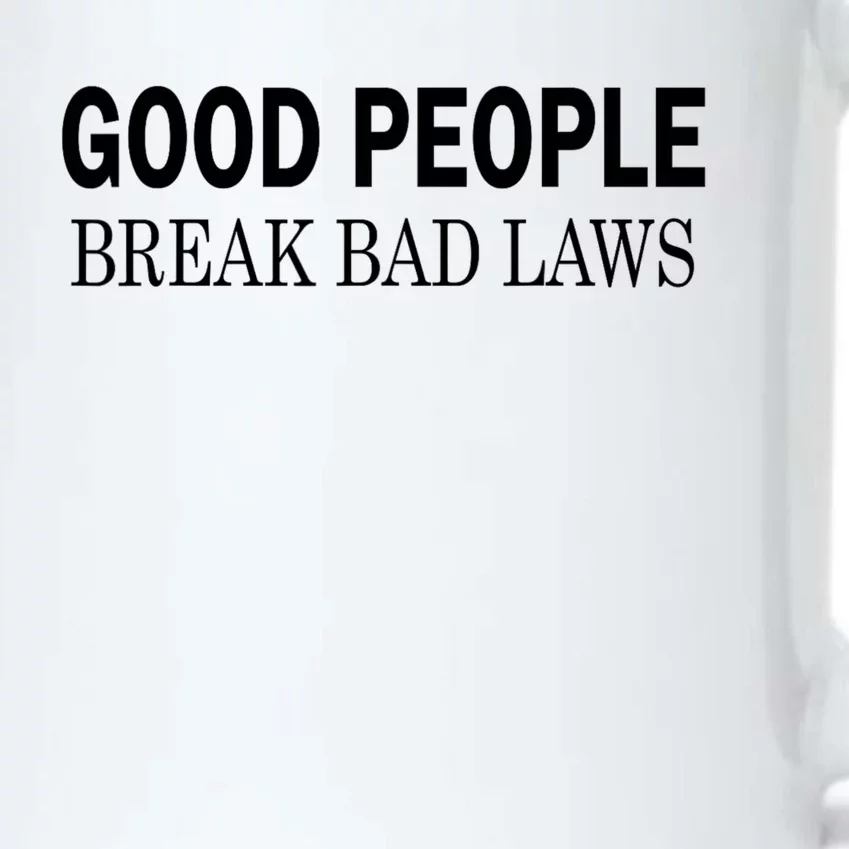 Good People Break Bad Laws Black Color Changing Mug