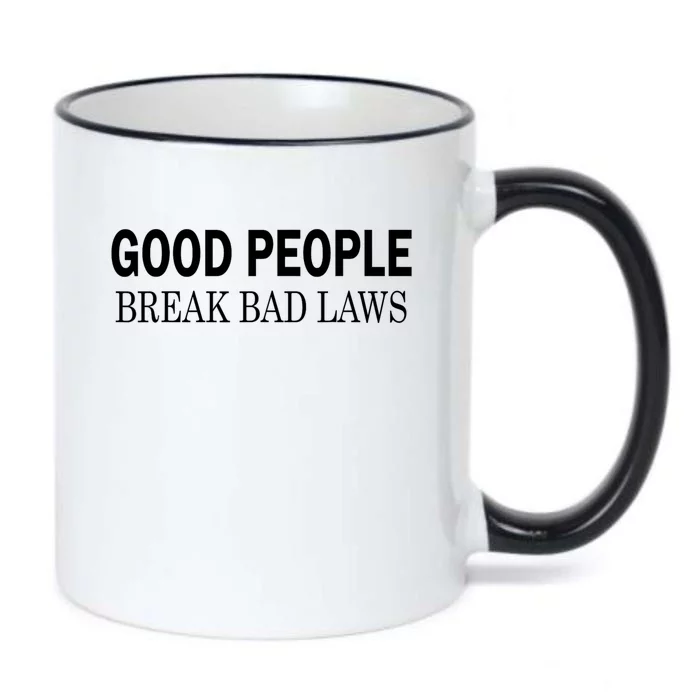 Good People Break Bad Laws Black Color Changing Mug