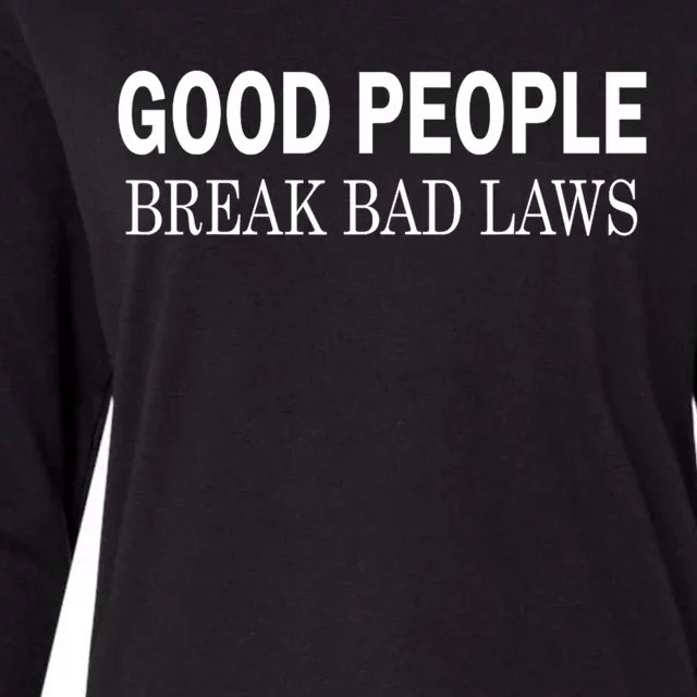 Good People Break Bad Laws Womens Cotton Relaxed Long Sleeve T-Shirt