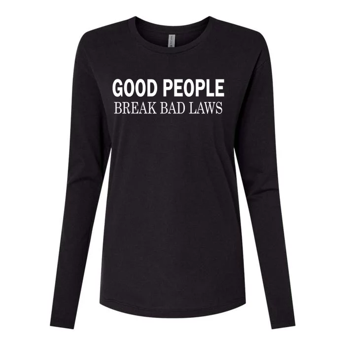 Good People Break Bad Laws Womens Cotton Relaxed Long Sleeve T-Shirt