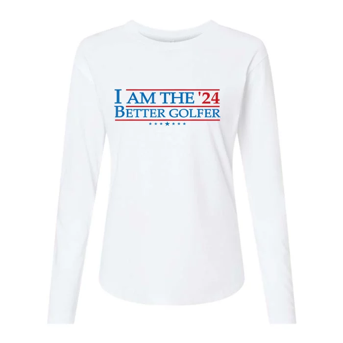 Golf Player Better Golfer 2024 Election Campaign Political Gift Womens Cotton Relaxed Long Sleeve T-Shirt