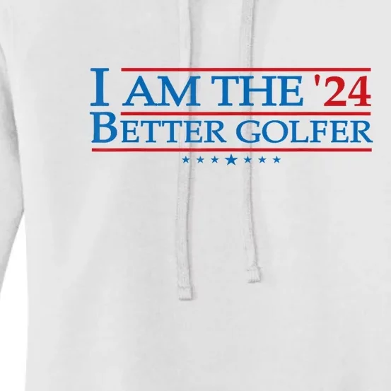 Golf Player Better Golfer 2024 Election Campaign Political Gift Women's Pullover Hoodie