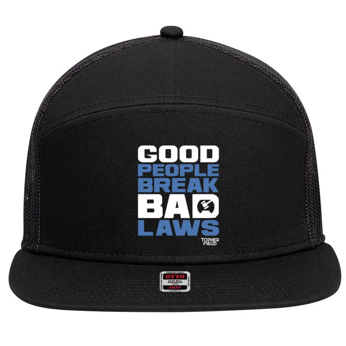 Good People Break Bad Laws Topher Field 7 Panel Mesh Trucker Snapback Hat