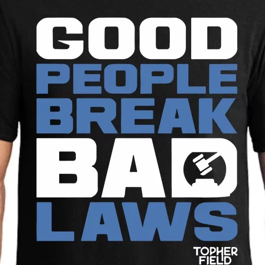 Good People Break Bad Laws Topher Field Pajama Set