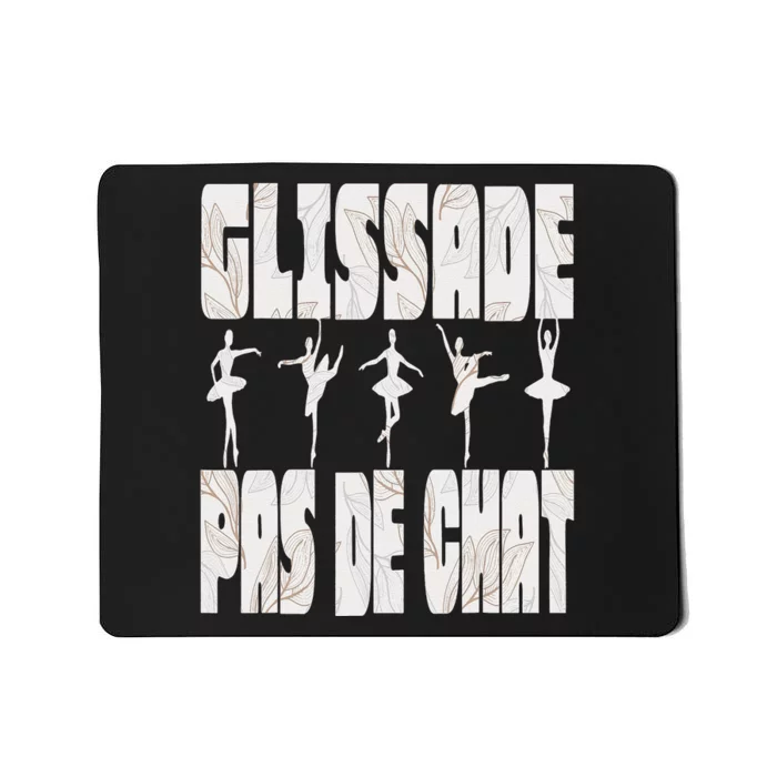 Glissade Pas De Chat Ballet Ballerina Dancer Funny Mousepad