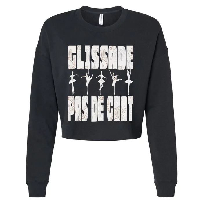 Glissade Pas De Chat Ballet Ballerina Dancer Funny Cropped Pullover Crew