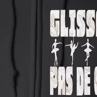 Glissade Pas De Chat Ballet Ballerina Dancer Funny Full Zip Hoodie