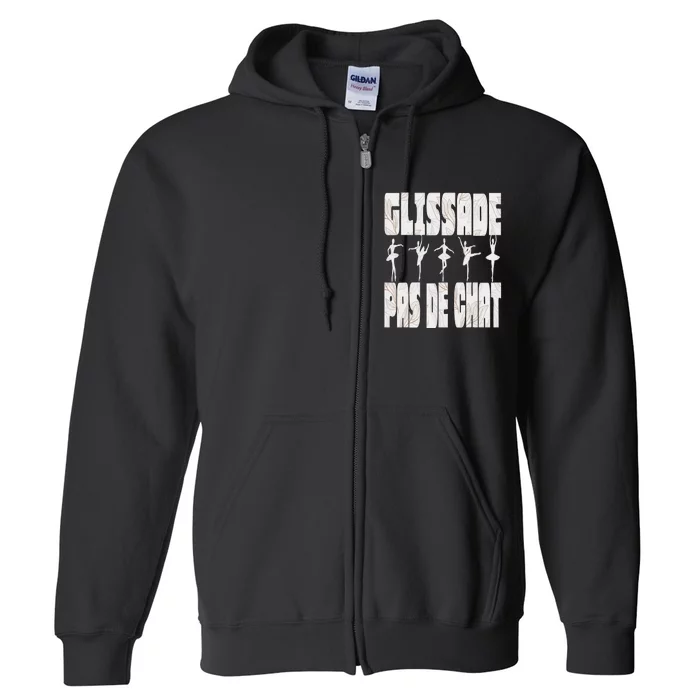 Glissade Pas De Chat Ballet Ballerina Dancer Funny Full Zip Hoodie