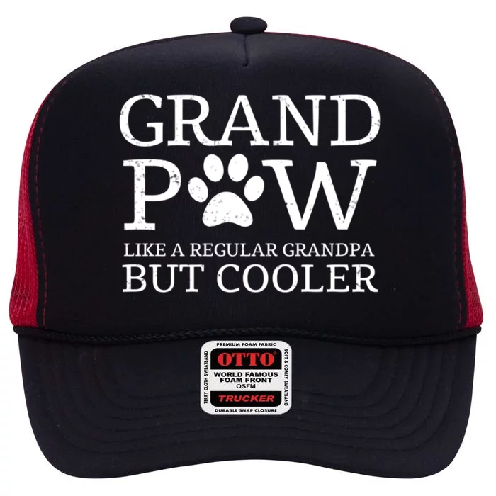 Grand Paw Dog Grandpa Grandpaw Pawpa Dogs Regular But Cooler Meaningful Gift High Crown Mesh Trucker Hat