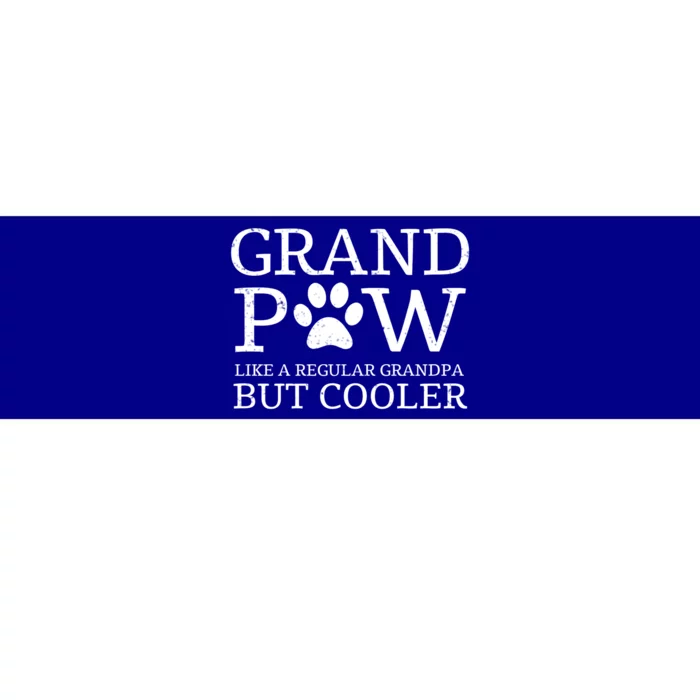 Grand Paw Dog Grandpa Grandpaw Pawpa Dogs Regular But Cooler Meaningful Gift Bumper Sticker