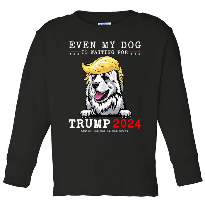 Great Pyrenees Dog Even My Dog Is Waiting For Trump 2024 Toddler Long Sleeve Shirt