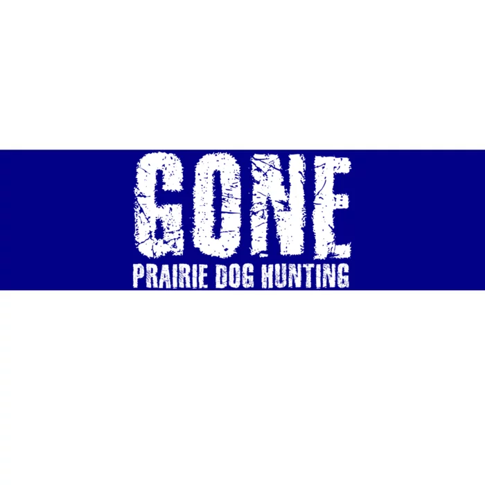 Gone Prairie Dog Hunting Funny Beer Lover Gift Idea Funny Gift Bumper Sticker