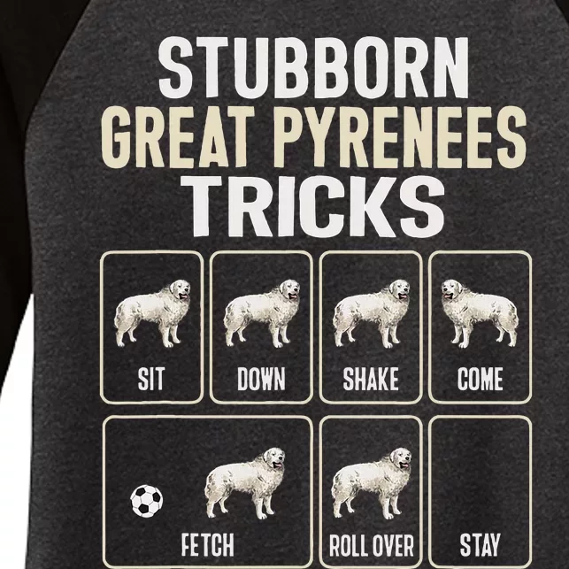 Great Pyrenees Dog Stubborn Great Pyrenees Tricks Women's Tri-Blend 3/4-Sleeve Raglan Shirt