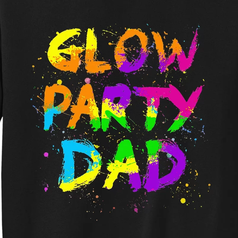 Glow Party Dad Splatter Effect 80 Birthday Party Sweatshirt