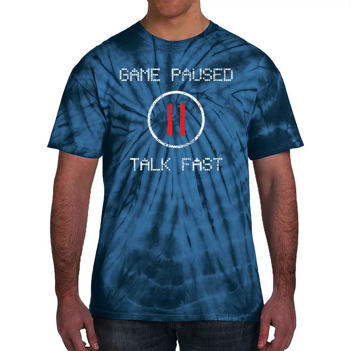 Game Paused Funny Saying Gamer Gift Tie-Dye T-Shirt