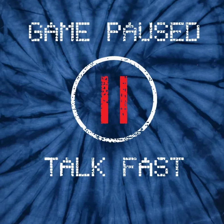 Game Paused Funny Saying Gamer Gift Tie-Dye T-Shirt