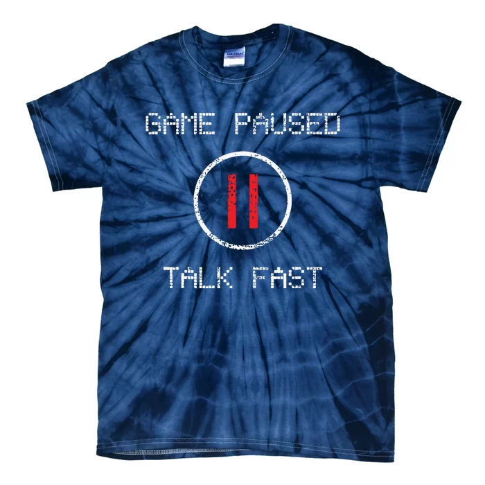 Game Paused Funny Saying Gamer Gift Tie-Dye T-Shirt