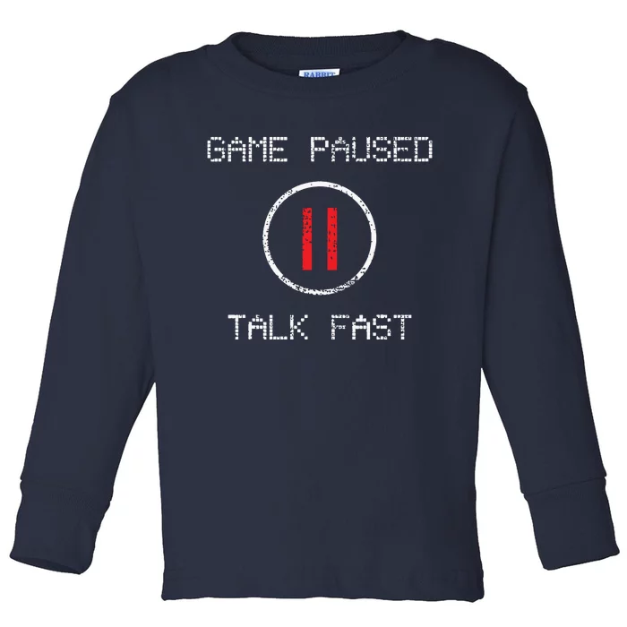 Game Paused Funny Saying Gamer Gift Toddler Long Sleeve Shirt