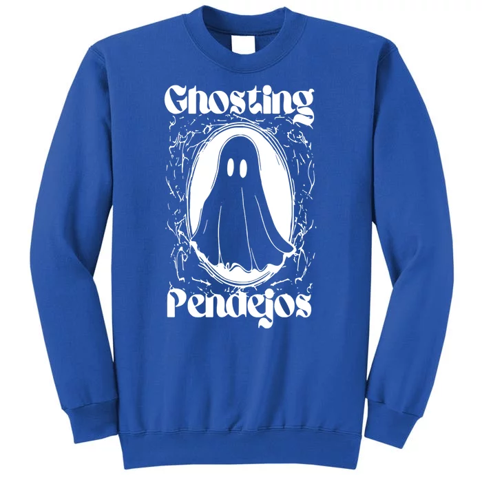 Ghosting Pendejos Funny Mexican Ghost Halloween Tall Sweatshirt