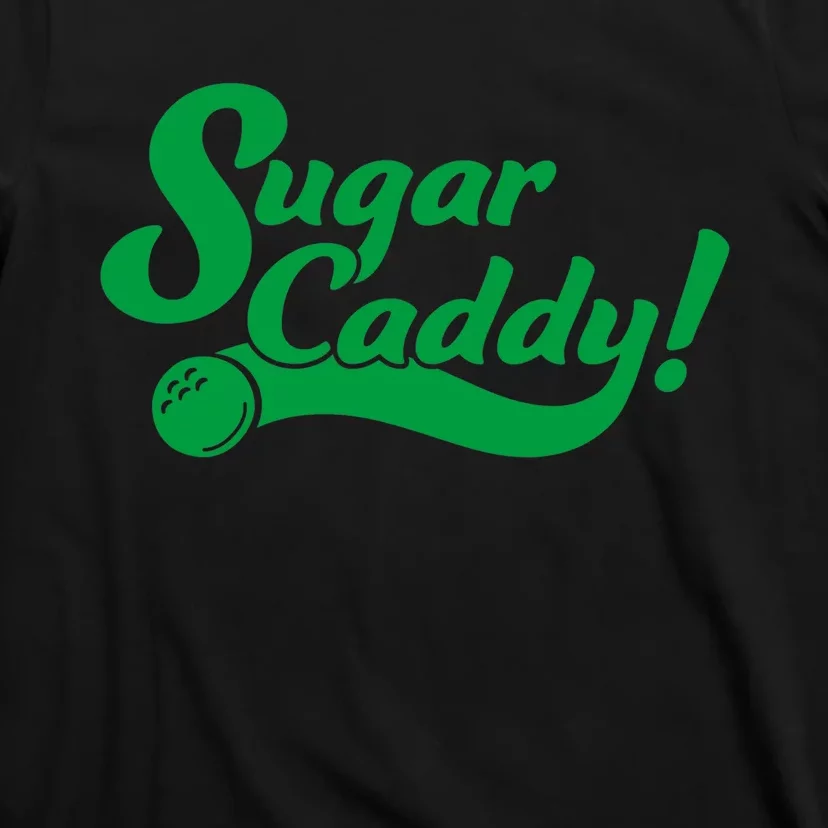 Golf Player Funny Caddy Costume Sugar Caddy Golf Tournament T-Shirt