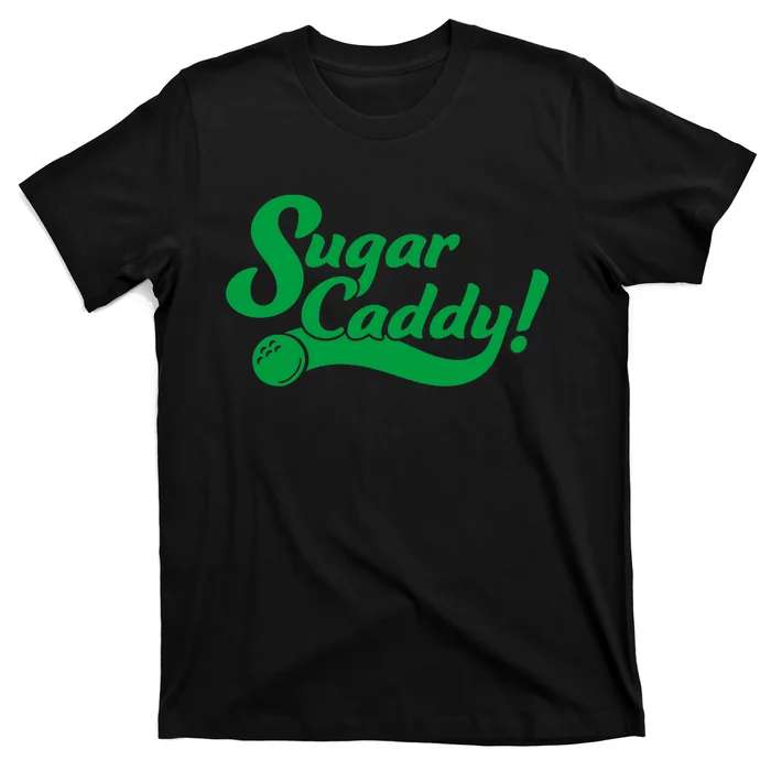 Golf Player Funny Caddy Costume Sugar Caddy Golf Tournament T-Shirt