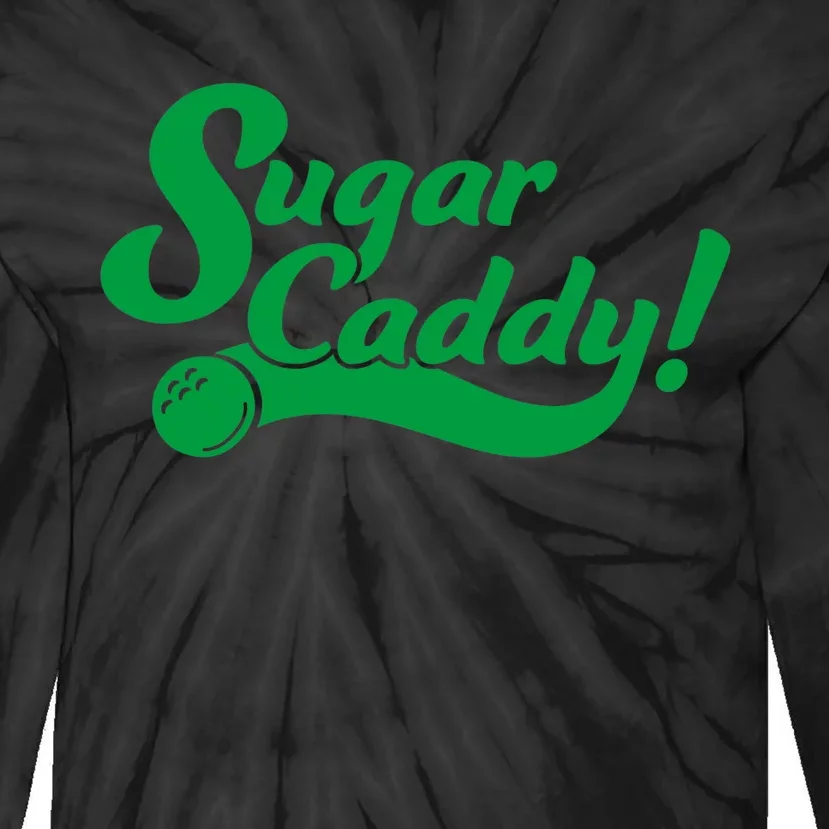 Golf Player Funny Caddy Costume Sugar Caddy Golf Tournament Tie-Dye Long Sleeve Shirt