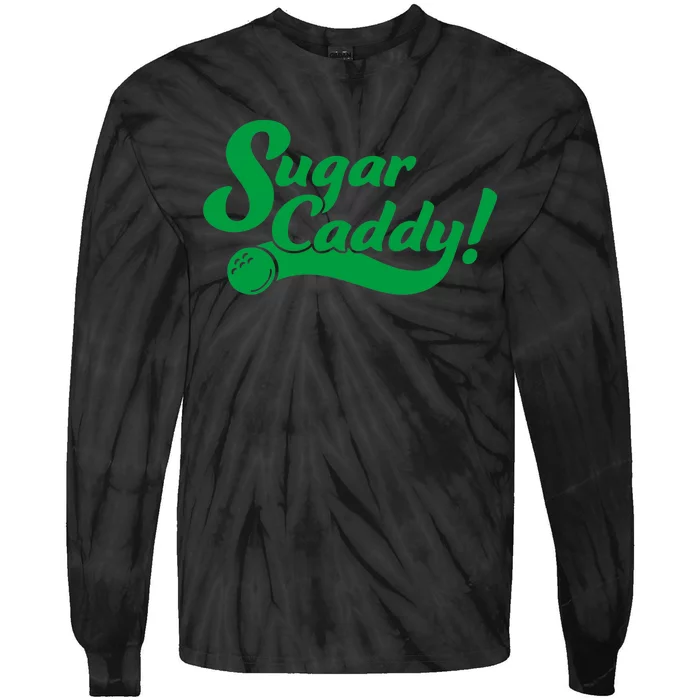 Golf Player Funny Caddy Costume Sugar Caddy Golf Tournament Tie-Dye Long Sleeve Shirt