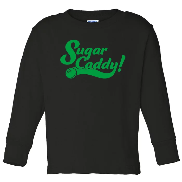 Golf Player Funny Caddy Costume Sugar Caddy Golf Tournament Toddler Long Sleeve Shirt