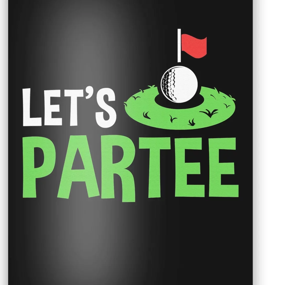 Golf Player Funny Golfing Outfits Golf Pun Let's Partee Poster