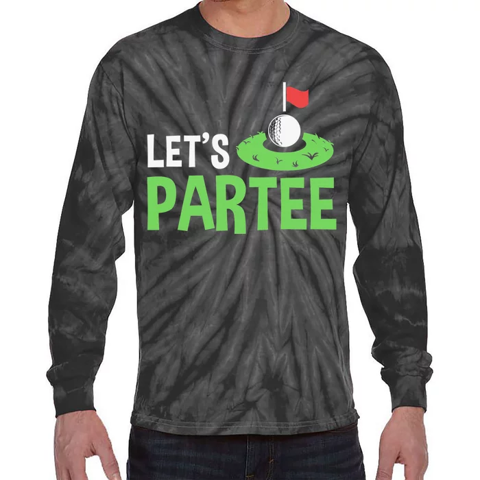 Golf Player Funny Golfing Outfits Golf Pun Let's Partee Tie-Dye Long Sleeve Shirt