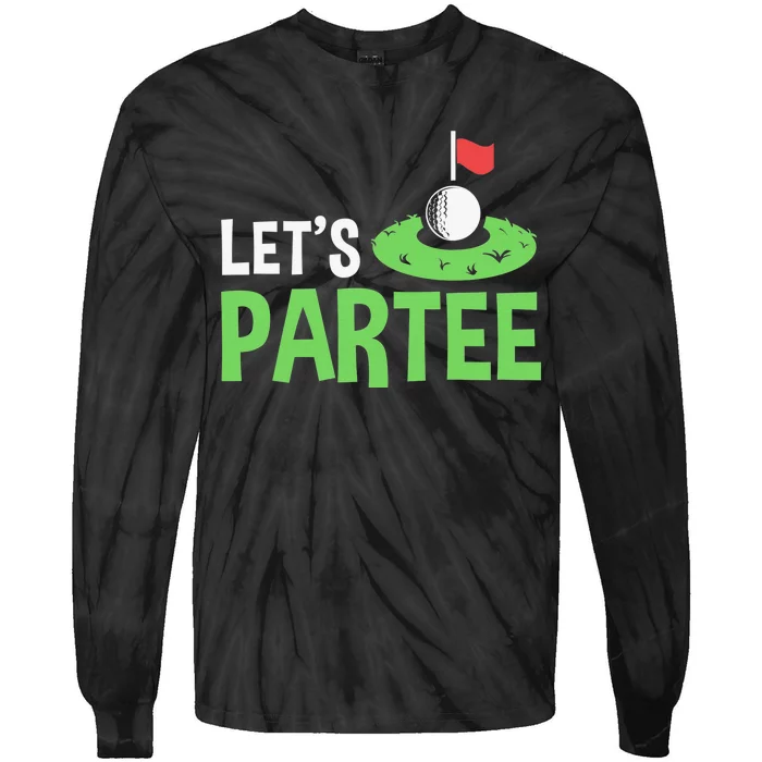 Golf Player Funny Golfing Outfits Golf Pun Let's Partee Tie-Dye Long Sleeve Shirt