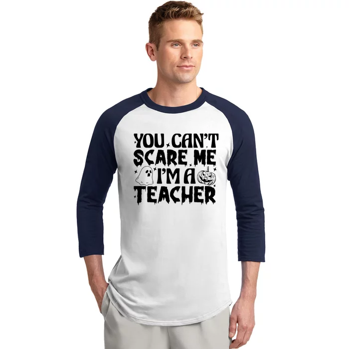 Ghost Pumpkin Funny Halloween You Cant Scare Me Im A Teacher Gift Baseball Sleeve Shirt