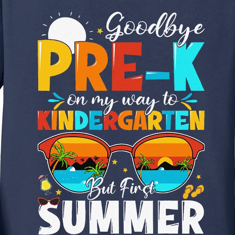 Goodbye Prek Graduation To Kindergarten Hello Summer Kids Long Sleeve Shirt