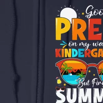 Goodbye Prek Graduation To Kindergarten Hello Summer Full Zip Hoodie