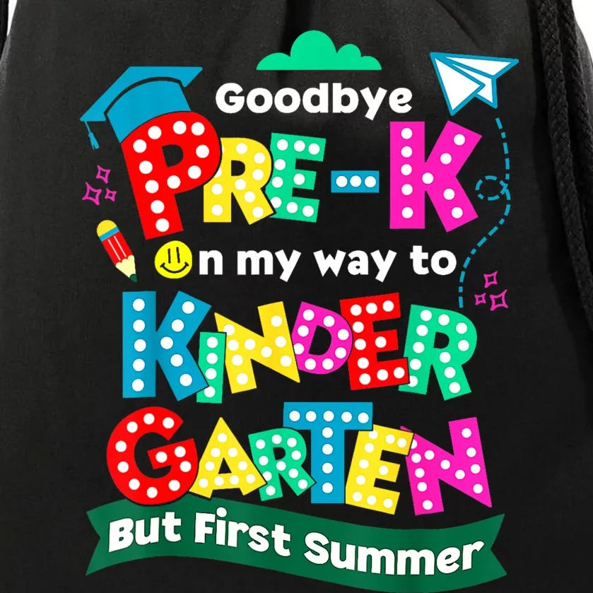 Goodbye Prek Graduation To Kindergarten First Summer Drawstring Bag