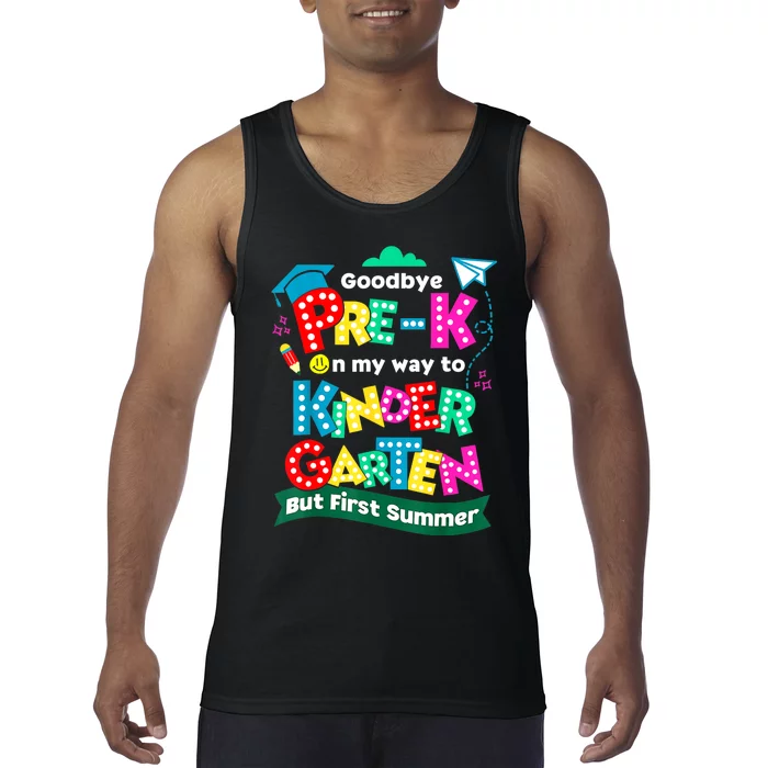 Goodbye Prek Graduation To Kindergarten First Summer Tank Top